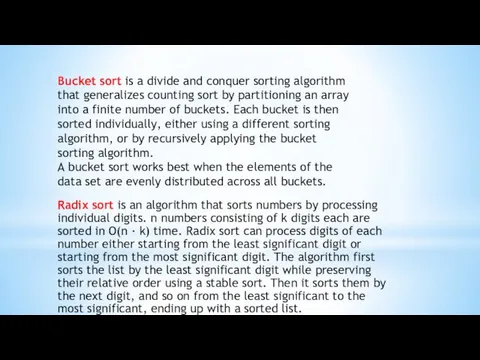 Radix sort is an algorithm that sorts numbers by processing individual