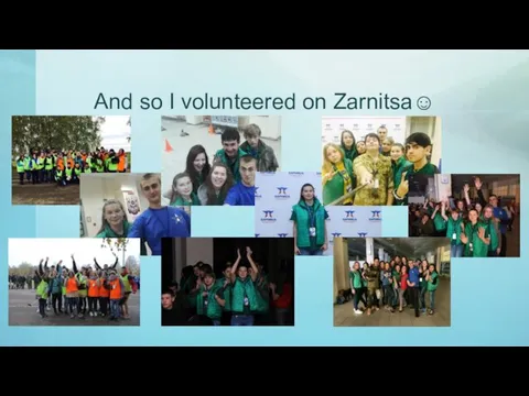 And so I volunteered on Zarnitsa☺