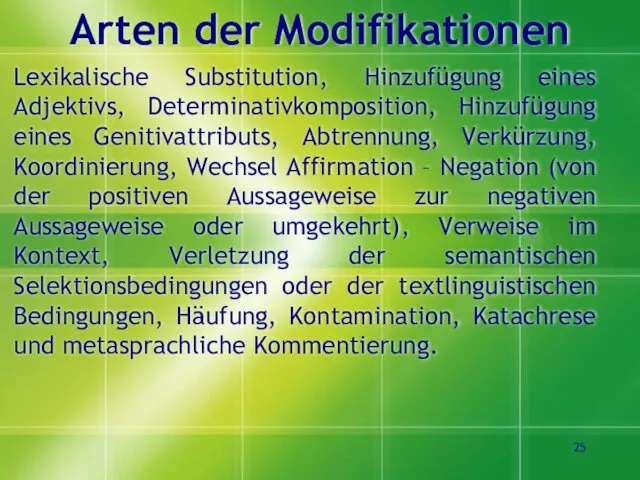 Arten der Modifikationen Lexikalische Substitution, Hinzufügung eines Adjektivs, Determinativkomposition, Hinzufügung eines