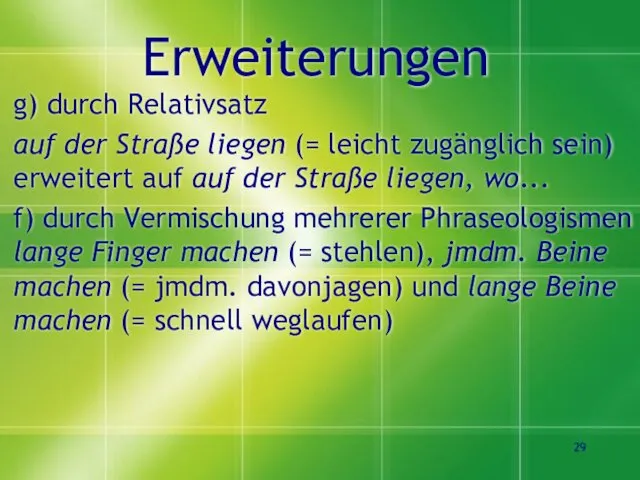 Erweiterungen g) durch Relativsatz auf der Straße liegen (= leicht zugänglich