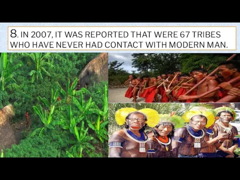 8. IN 2007, IT WAS REPORTED THAT WERE 67 TRIBES WHO