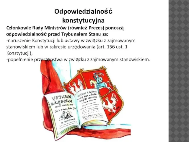 Odpowiedzialność konstytucyjna Członkowie Rady Ministrów (również Prezes) ponoszą odpowiedzialność przed Trybunałem