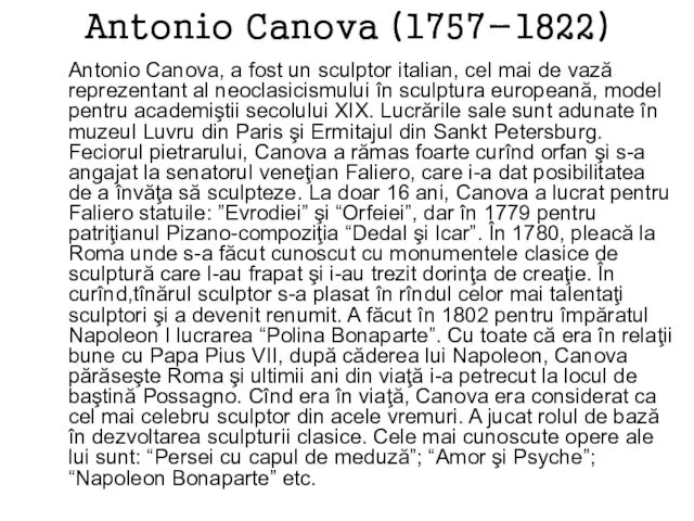 Antonio Canova (1757-1822) Antonio Canova, a fost un sculptor italian, cel