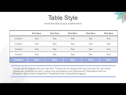 Table Style Insert the title of your subtitle Here This text