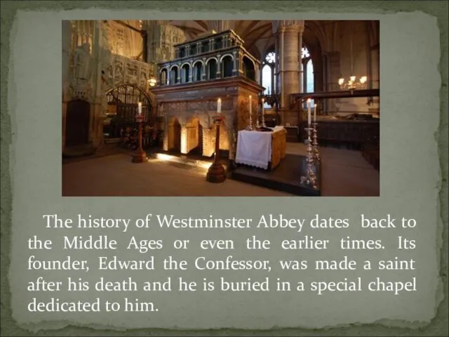 The history of Westminster Abbey dates back to the Middle Ages