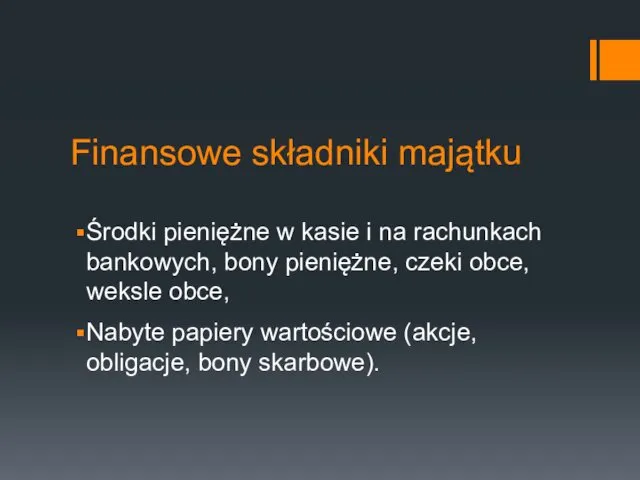 Finansowe składniki majątku Środki pieniężne w kasie i na rachunkach bankowych,