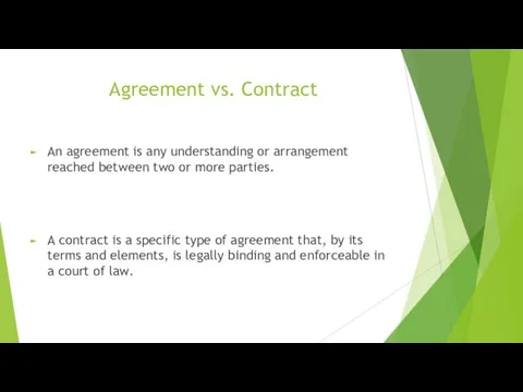 Agreement vs. Contract An agreement is any understanding or arrangement reached