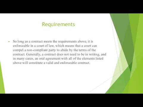 Requirements So long as a contract meets the requirements above, it