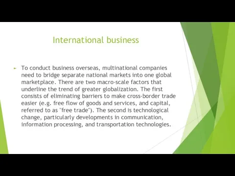 International business To conduct business overseas, multinational companies need to bridge