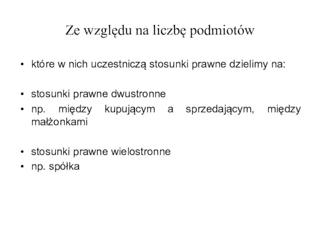 Ze względu na liczbę podmiotów które w nich uczestniczą stosunki prawne