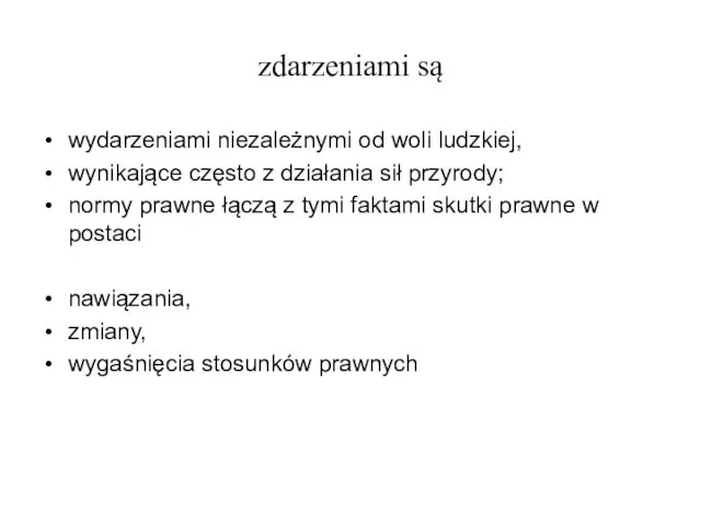 zdarzeniami są wydarzeniami niezależnymi od woli ludzkiej, wynikające często z działania