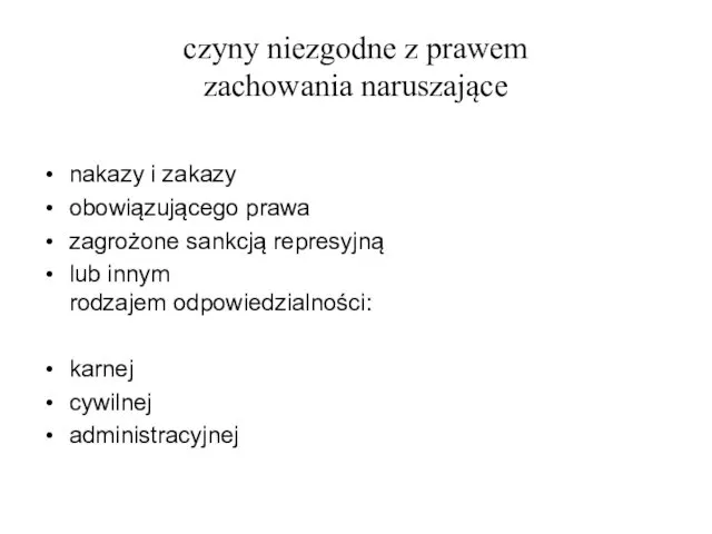 czyny niezgodne z prawem zachowania naruszające nakazy i zakazy obowiązującego prawa