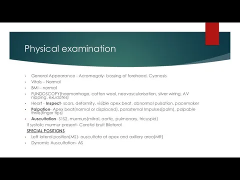 Physical examination General Appearance - Acromegaly- bossing of forehead, Cyanosis Vitals