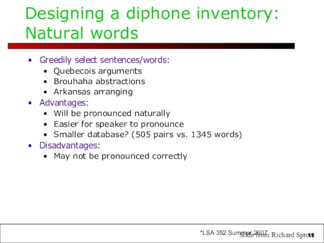 Designing a diphone inventory: Natural words Greedily select sentences/words: Quebecois arguments