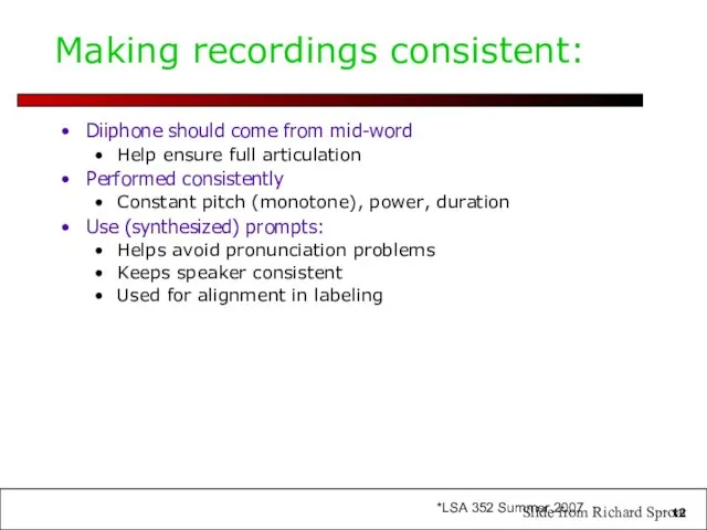 Making recordings consistent: Diiphone should come from mid-word Help ensure full