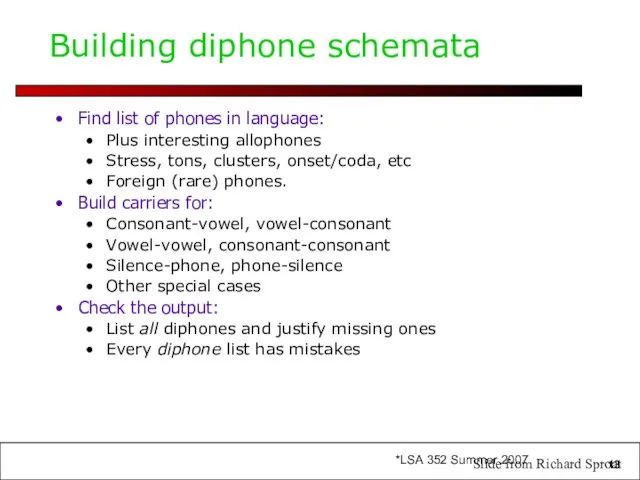 Building diphone schemata Find list of phones in language: Plus interesting