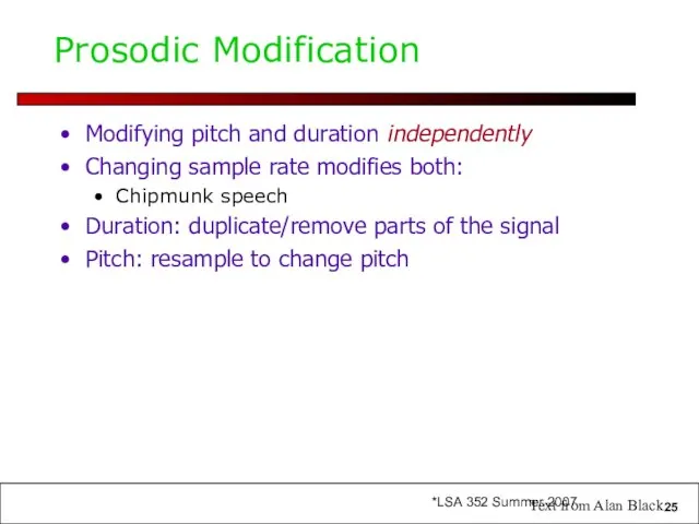 Prosodic Modification Modifying pitch and duration independently Changing sample rate modifies