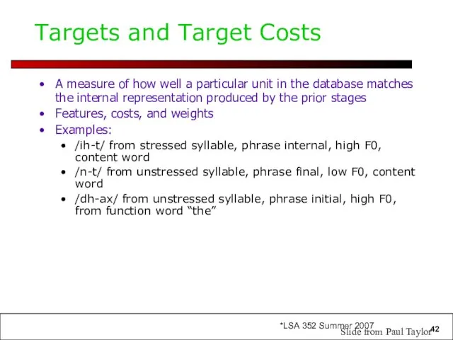 Targets and Target Costs A measure of how well a particular