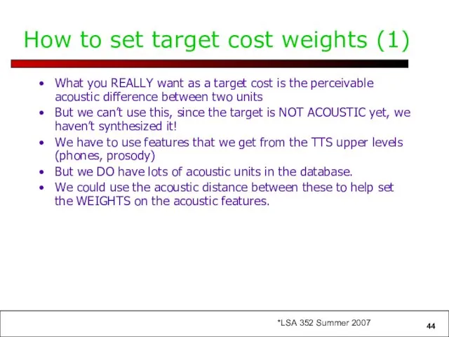 How to set target cost weights (1) What you REALLY want