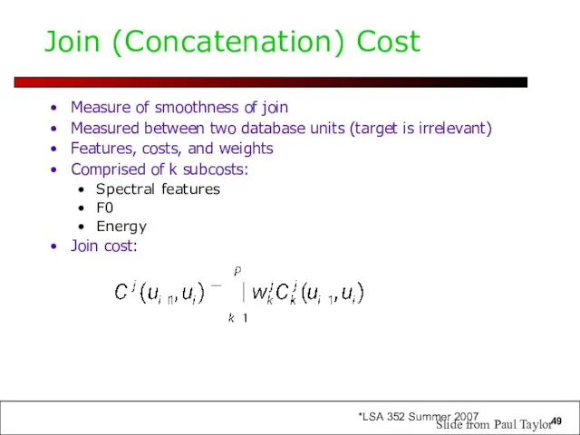 Join (Concatenation) Cost Measure of smoothness of join Measured between two