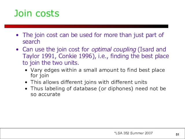 Join costs The join cost can be used for more than