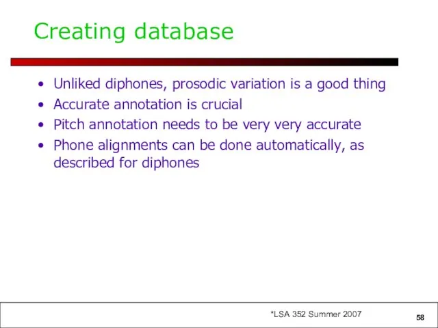 Creating database Unliked diphones, prosodic variation is a good thing Accurate