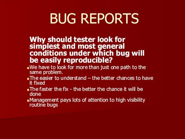 BUG REPORTS Why should tester look for simplest and most general