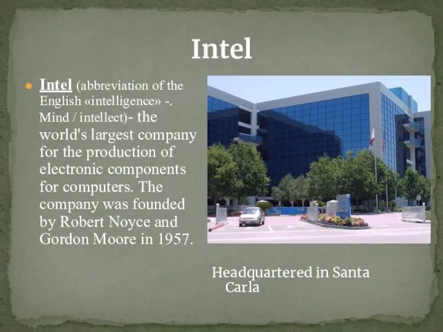 Intel Intel (abbreviation of the English «intelligence» -. Mind / intellect)-