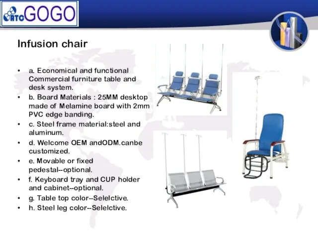 Infusion chair a. Economical and functional Commercial furniture table and desk