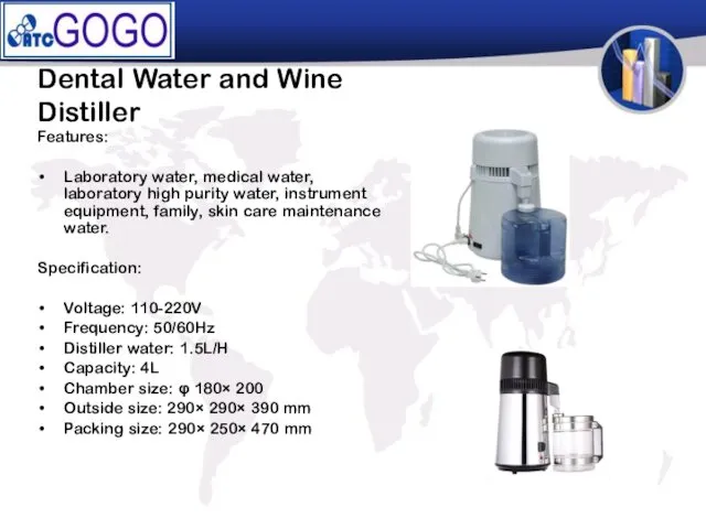 Dental Water and Wine Distiller Features: Laboratory water, medical water, laboratory