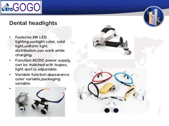 Dental headlights Features:3W LED lighting,sunlight color, cold light,uniform light distribution,can work