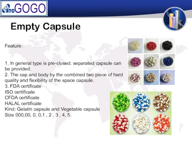 Empty Capsule Feature： 1. In general type is pre-closed. separated capsule