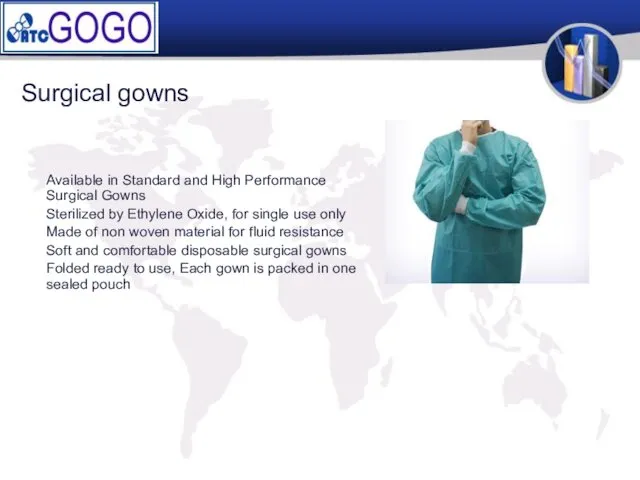 Surgical gowns Available in Standard and High Performance Surgical Gowns Sterilized