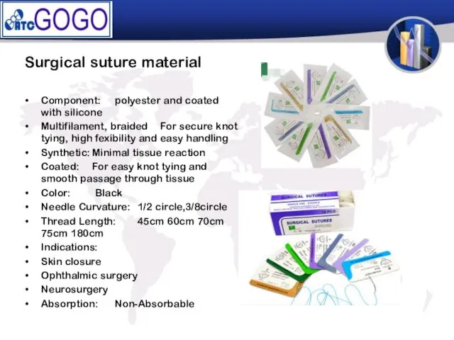 Surgical suture material Component: polyester and coated with silicone Multifilament, braided