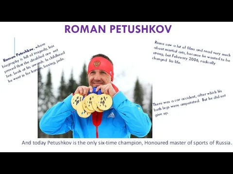 ROMAN PETUSHKOV Roman Petushkov, whose biography is full of tragedy, has