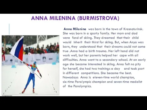 ANNA MILENINA (BURMISTROVA) Anna Milenina was born in the town of