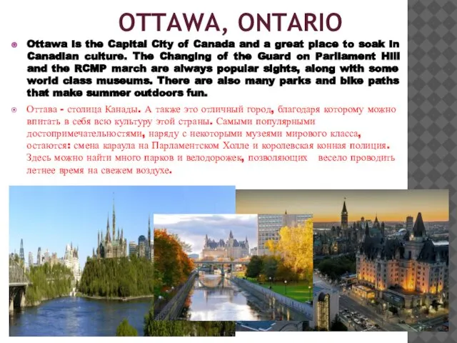 OTTAWA, ONTARIO Ottawa is the Capital City of Canada and a