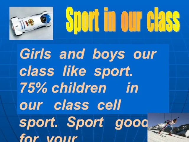 Sport in our class Girls and boys our class like sport.