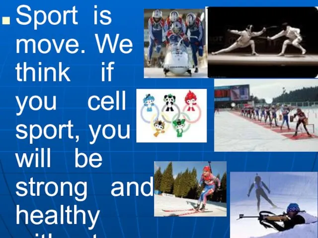 Sport is move. We think if you cell sport, you will