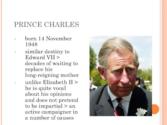 PRINCE CHARLES born 14 November 1948 similar destiny to Edward VII