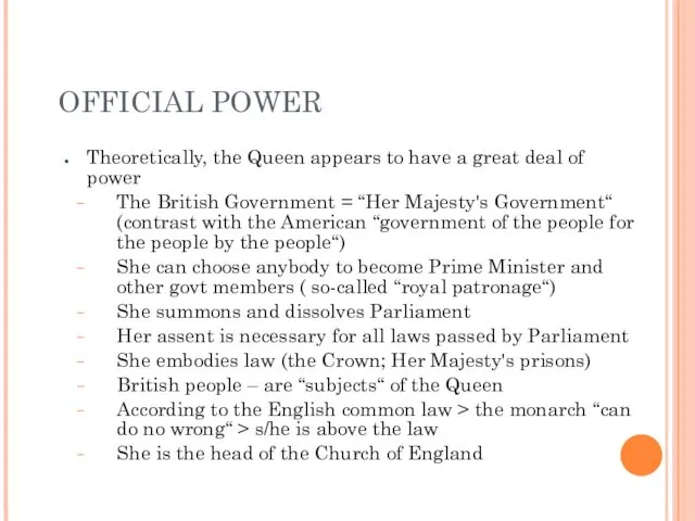 OFFICIAL POWER Theoretically, the Queen appears to have a great deal