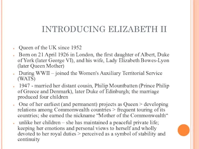 INTRODUCING ELIZABETH II Queen of the UK since 1952 Born on