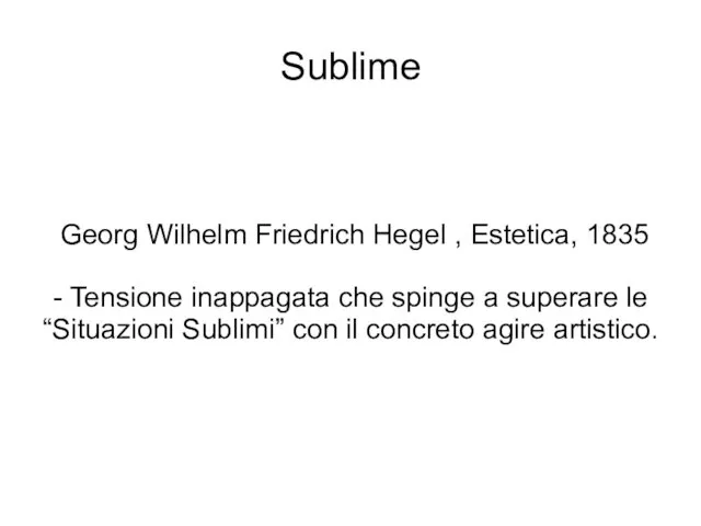 Sublime Georg Wilhelm Friedrich Hegel , Estetica, 1835 - Tensione inappagata