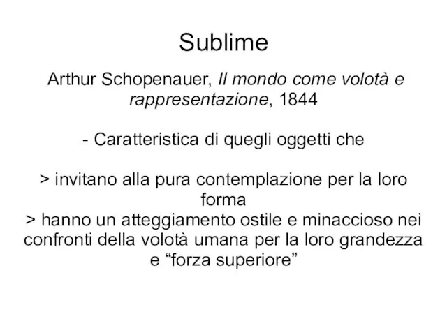 Sublime Arthur Schopenauer, Il mondo come volotà e rappresentazione, 1844 -