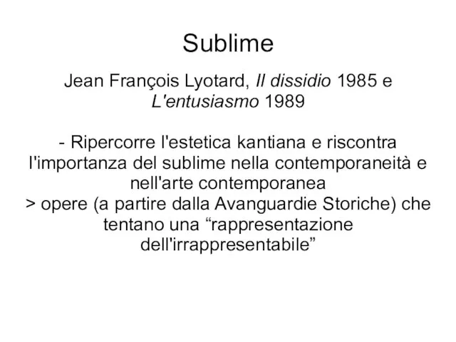 Sublime Jean François Lyotard, Il dissidio 1985 e L'entusiasmo 1989 -