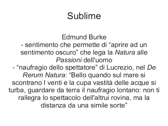 Sublime Edmund Burke - sentimento che permette di “aprire ad un