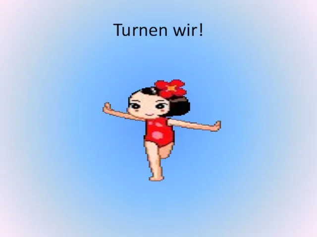 Turnen wir!