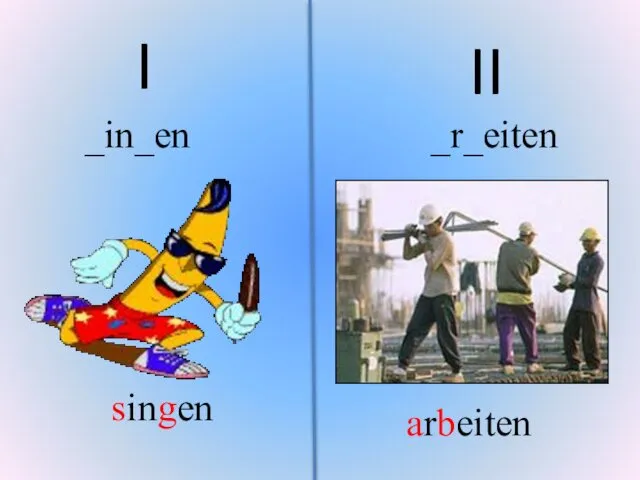 _r_eiten _in_en I II singen arbeiten