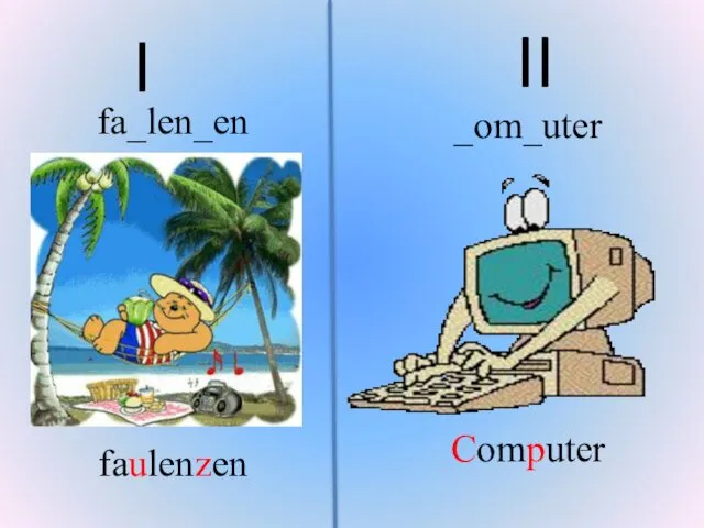 _om_uter II I fa_len_en faulenzen Computer