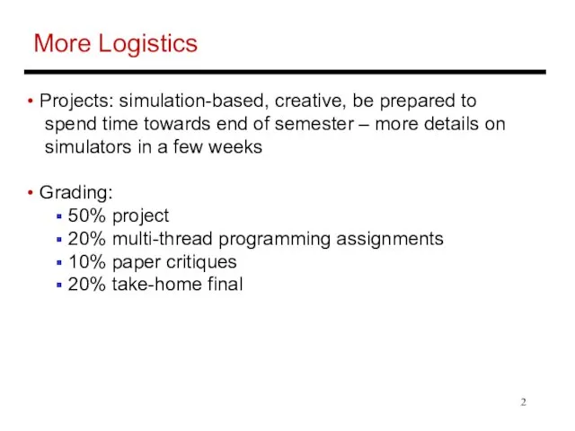 More Logistics Projects: simulation-based, creative, be prepared to spend time towards